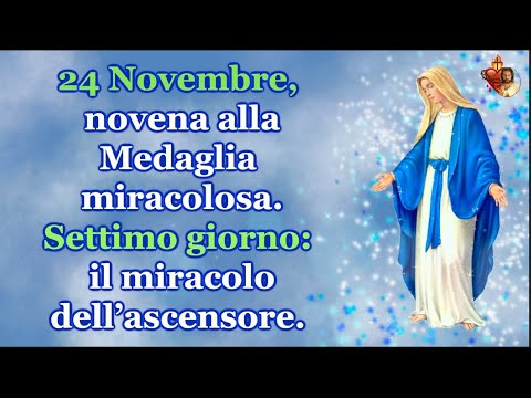 24 Novembre, novena alla Medaglia miracolosa.Settimo giorno: il miracolo dell’ascensore.