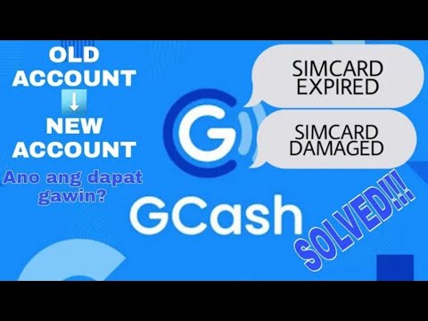V62: HOW TO TRANSFER GCASH FUND FROM EXPIRED/DAMAGED SIM CARD & PHONE LOST TO NEW ACCOUNT