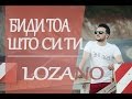 Vlatko Lozanoski Lozano - Bidi toa sto si ti 