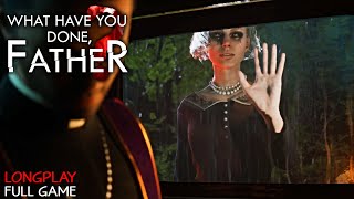 What have you done, Father? - Full Game Longplay Walkthrough 4K | No Commentary