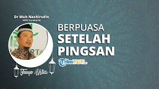 Bagaimana Hukum Seseorang yang Pingsan lalu Sadar dan Melanjutkan Puasa, Apakah Sah Puasanya?