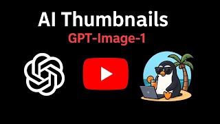 Using GPT-Image-1 for YouTube Thumbnails