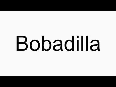 How to pronounce Bobadilla