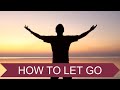 How to Detach, How to Let Go of Attachments ...