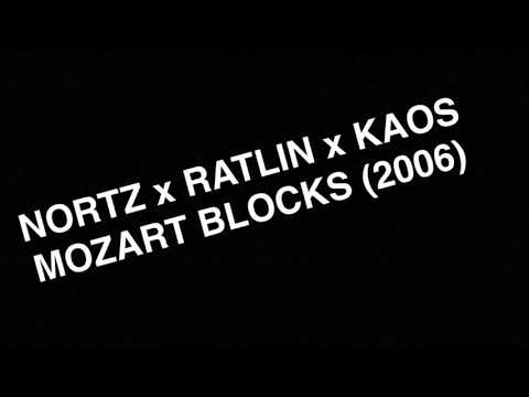 [Throwback] Nortz x Ratlin x Kaos - Mozart Blocks (2006)