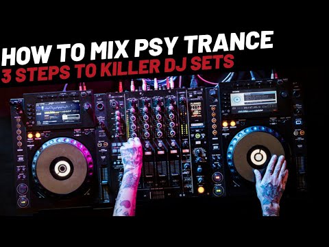 How to Mix Psy Trance - 3 DJ Tips to Create Killer Sets!