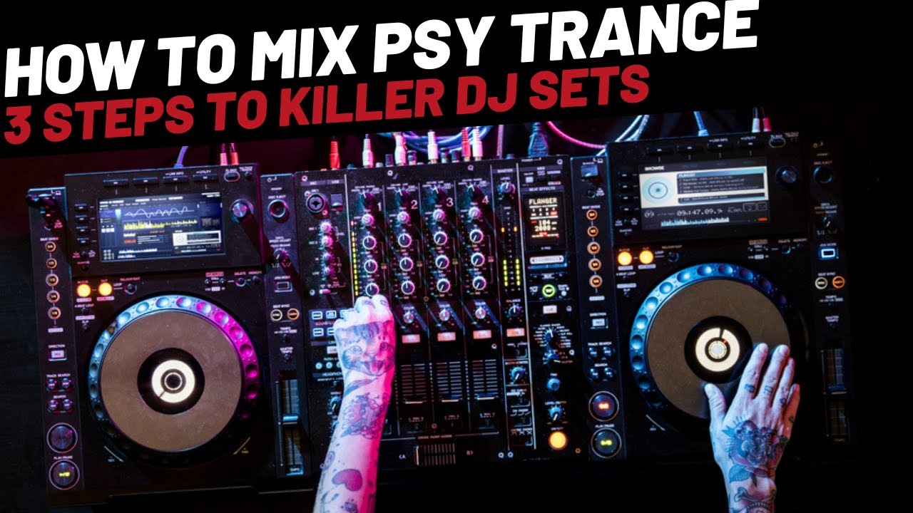 HOW TO MIX PSY TRANCE