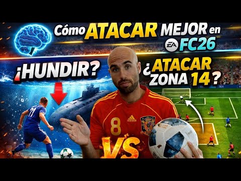 Cómo ATACAR MEJOR en EA FC 26 🧠 ¿HUNDIR o ATACAR ZONA 14?