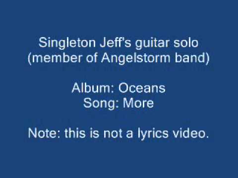 Singleton Jeff's guitar solo (Song: More)