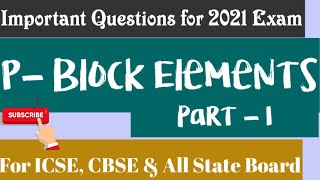 P block elements Top 11 important Questions for 2021 exam || ICSE , CBSE & State Board || Test paper