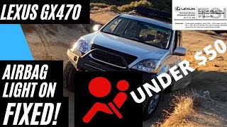 Lexus GX470 Airbag Light SIMPLE FIX