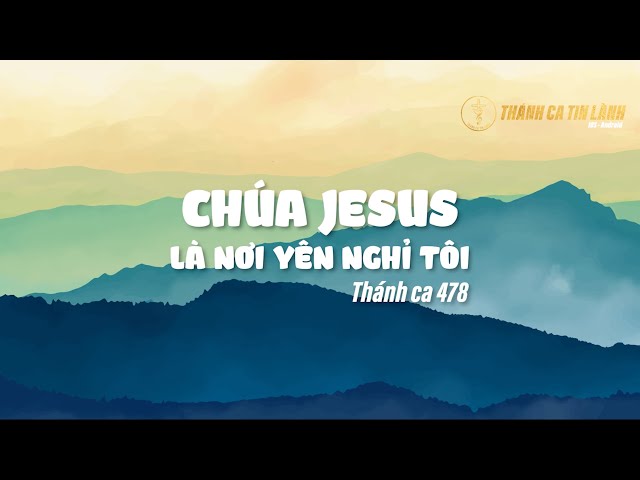 THÁNH CA 478 | CHÚA GIÊ XU LÀ NƠI YÊN NGHỈ TÔI | KARAOKE THÁNH CA TIN LÀNH