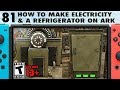 81: Ark Electricity Guide: How to Make Electricity in Ark