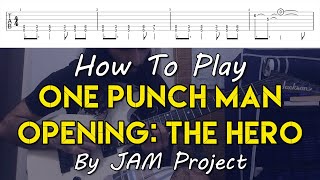 How To Play "THE HERO !! - One Punch Man Opening Theme" By JAM Project (Full Song Tutorial With TAB)
