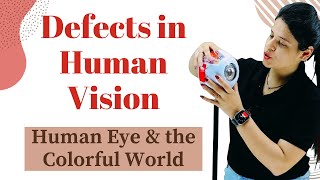 Defects in Human Vision | Human Eye and the Colourful World | Class 10 Science | NCERT