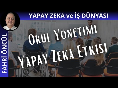 Yapay Zeka ile Okul Yönetimi: Geleceğin Eğitimi