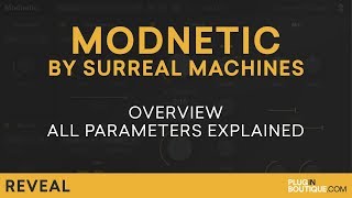 Video thumbnail for Modnetic by Surreal Machines | Review of Parameters Tutorial by Plugin Boutique