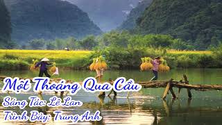 Một Thoáng Qua Cầu (Lê Lan) - Trung Anh