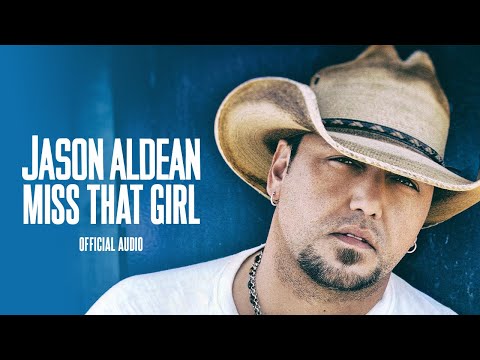Jason Aldean - Miss That Girl (Audio)