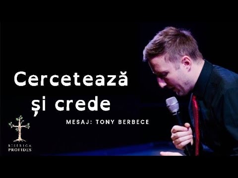 Toni Berbece: Cerceteaza si crede