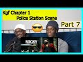 KGF Chapter 1 full movie reaction | Police Station Scene | Episode 7