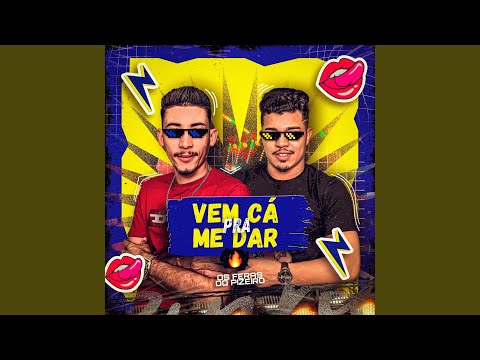 Vem Cá Pra Me Dar
