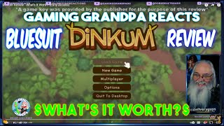A Bluesuit Dinkum Review - Gaming GrandpaOG Reacts -What's It Worth? (Early Access