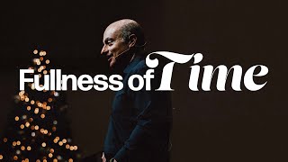 Fullness of Time | When Heaven Broke In | Pastor Ron Eivaz