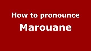 How to pronounce Marouane