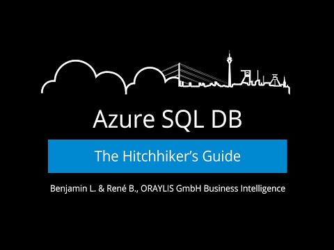 Azure SQL DB - "The Hitchhiker's Guide" | Azure Ruhrgebiet Meetup 01/20