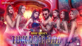 Tu Karti Jaa - Official Music Video | Indeep Bakshi