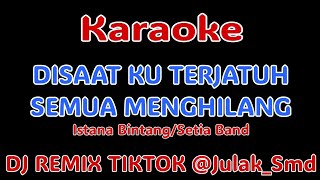 Download lagu DISAAT KU TERJATUH SEMUA MENGHILANG DJ REMIX TIKTOK KARAOKE (Istana Bintang Setia Band) @Julak_Smd mp3 Download lagu DISAAT KU TERJATUH SEMUA MENGHILANG DJ REMIX TIKTOK KARAOKE (Istana Bintang Setia Band) @Julak_Smd mp3