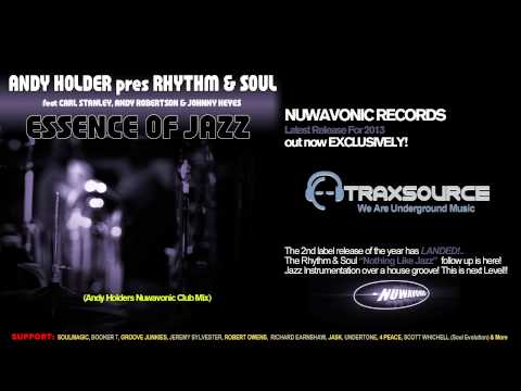 Andy Holder pres Rhythm & Soul - Essence Of Jazz (Pt 1 - Original Mixes) :Feb 2013: Out @ Traxsource