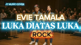 Download lagu LUKA DIATAS LUKA [EVIE TAMALA] ROCKVERSION mp3