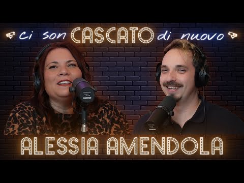ALESSIA AMENDOLA: IL RACCONTO DI DUE VITE - CI SON CASCATO DI NUOVO #107