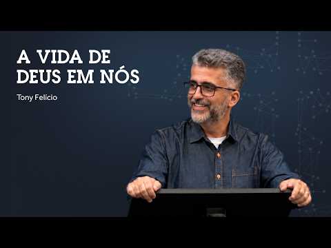A vida de Deus em nós