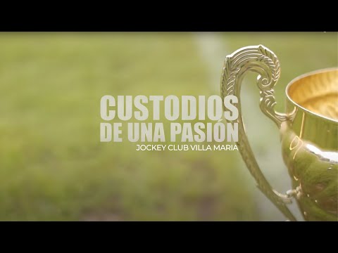 Custodios de una Pasión - Jockey Club Villa Maria