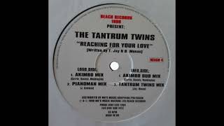 The Tantrum Twins - Reaching For Your Love (Tantrum Twins Mix) [1996] {House}