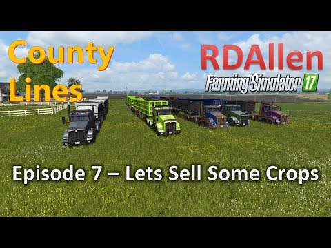 Farming Simulator 17 MP County Lines E7 - Selling Some Crops