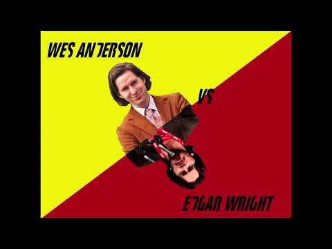Episode 2: Wes Anderson vs Edgar Wright
