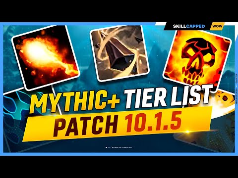 NEW MYTHIC+ TIER LIST for PATCH 10.1.5 - DRAGONFLIGHT SEASON 2