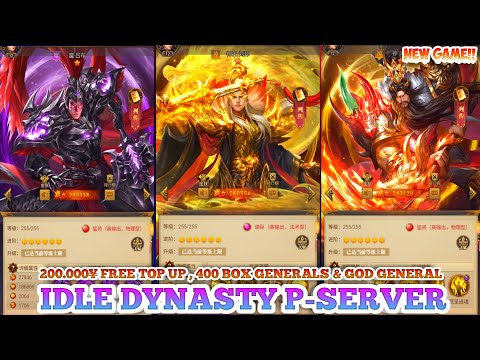 New! Idle Dynasty Heroes Server Private - 200K Free Top Up , x400 Box Generals & Free God General