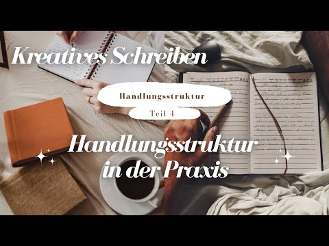 Lektion 3 4/6 - "Handlungsstruktur in der Praxis" - Online Kurs "Kreatives Schreiben"