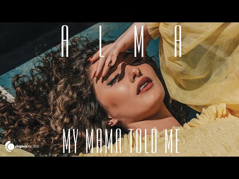 My Mama Told Me - ALMA