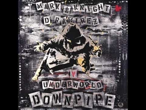 Mark Knight & D. Ramirez V Underworld - Downpipe