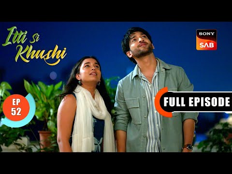 Virat's New House | Itti Si Khushi | Ep 52 | Full Episode | 16 Oct 2025