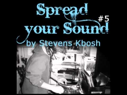 Spread your Sound #5 - Stevens Kbosh