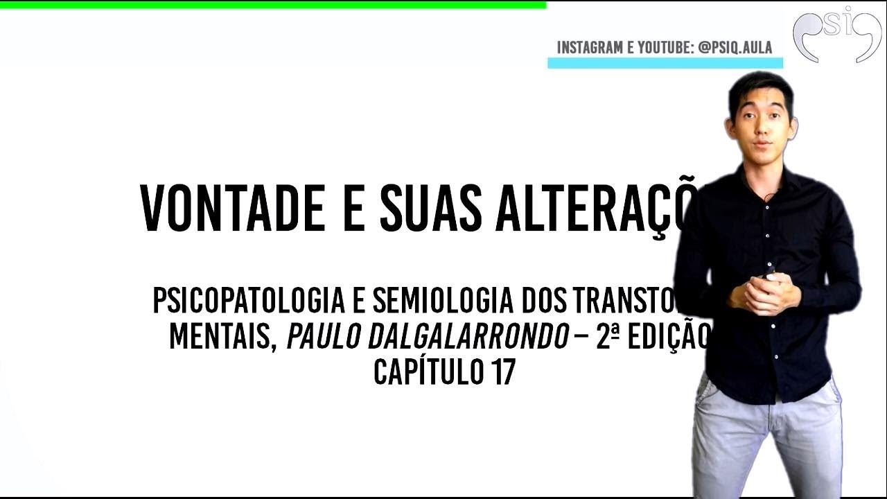 Vontade e suas Alterações | Psicopatologia