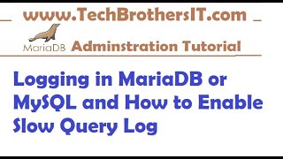 What is Slow Query Logging in MariaDB or MySQL and How to Enable Slow Query Log - MariaDB Tutorial