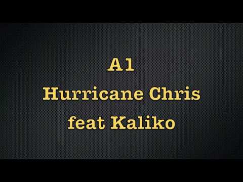 A1 (Dirty) - Hurricane Chris ft Kaliko
